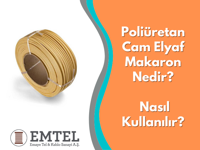 Poliüretan Cam Elyaf Makaron Nedir? Nasıl Kullanılır?