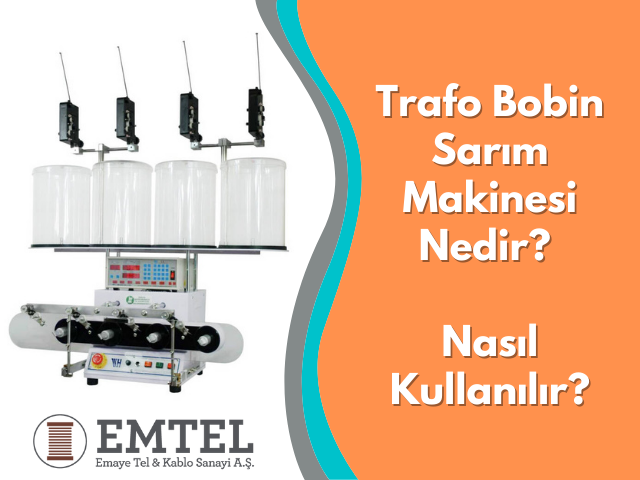 Trafo Bobin Sarım Makinesi Nedir? Nasıl Kullanılır?